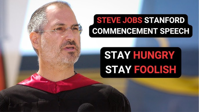 "Stay Hungry, Stay Foolish" — Stanford 2005